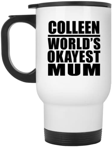 Designsify Colleen Dünyanın En İyi Annesi, Beyaz Seyahat Kupası 14oz Paslanmaz Çelik termos kupa, Doğum Günü Yıldönümü